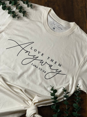 Love Them Anyway Graphic Tee